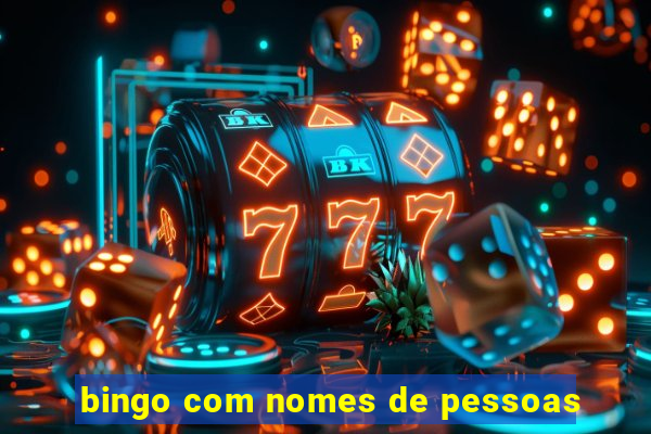 bingo com nomes de pessoas